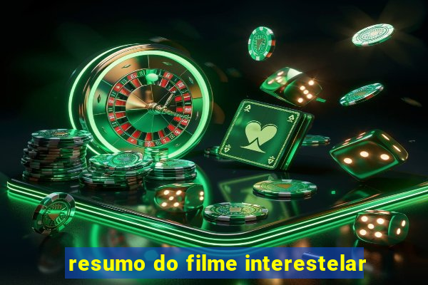 resumo do filme interestelar