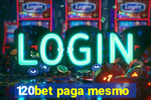 120bet paga mesmo