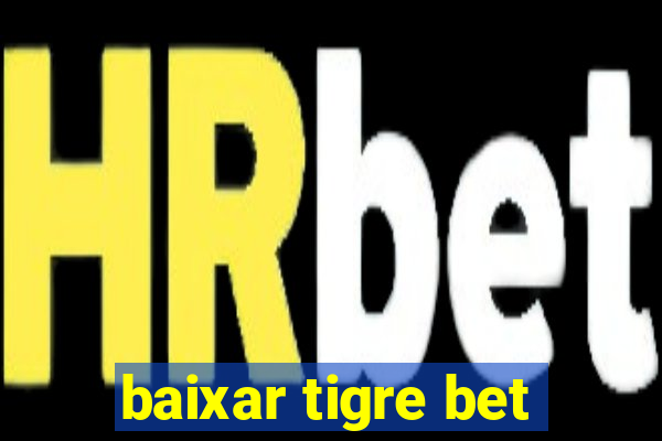 baixar tigre bet