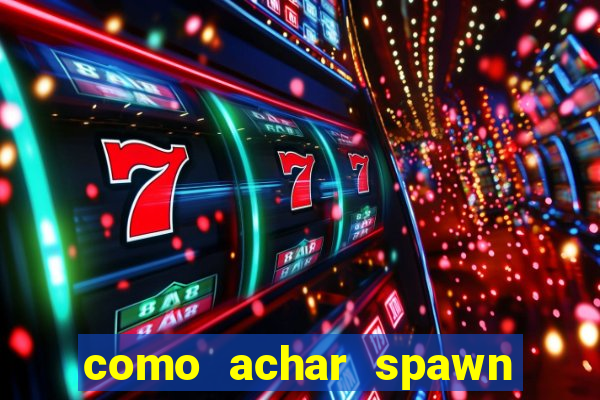 como achar spawn de blaze