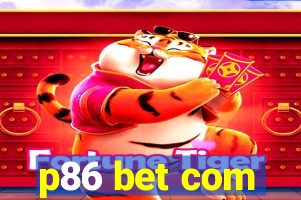 p86 bet com