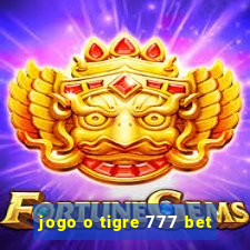 jogo o tigre 777 bet