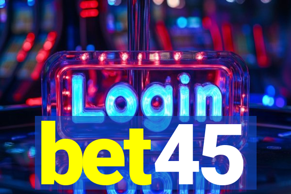 bet45