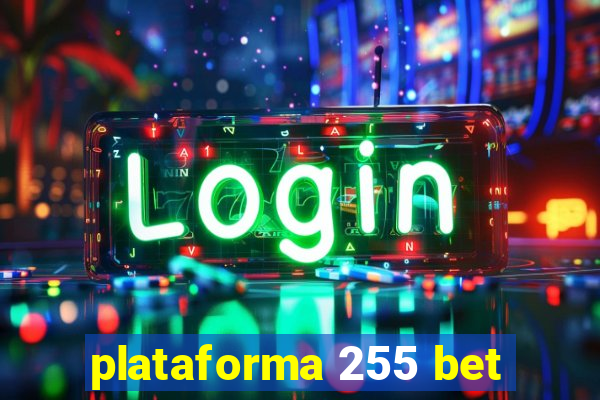 plataforma 255 bet