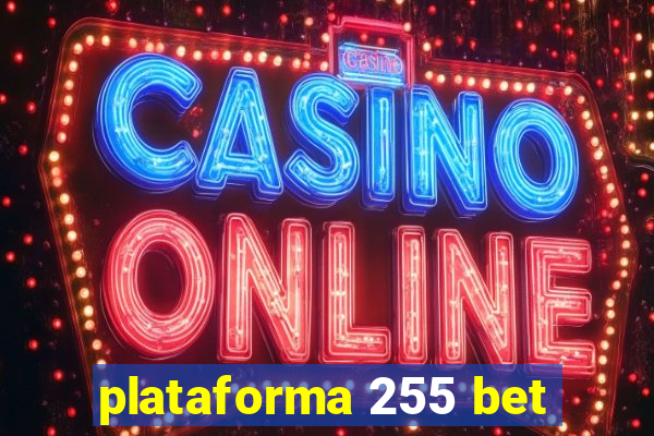 plataforma 255 bet