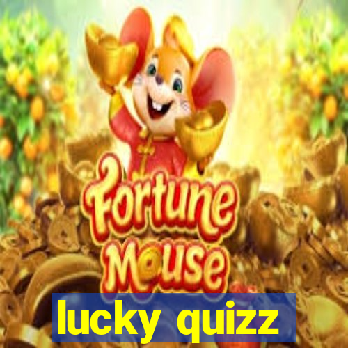 lucky quizz