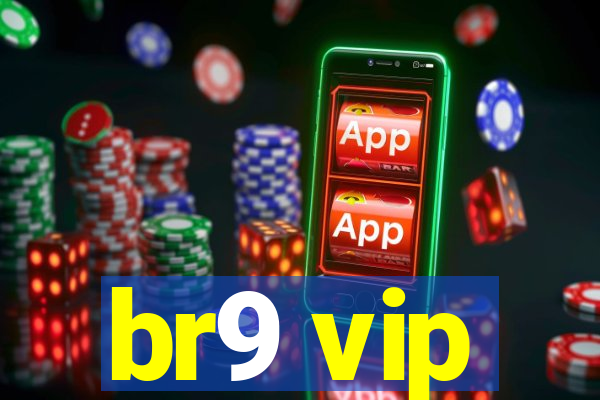 br9 vip