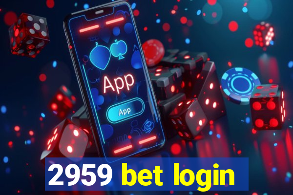 2959 bet login