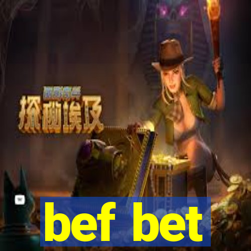 bef bet