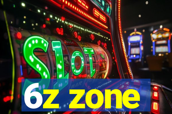 6z zone