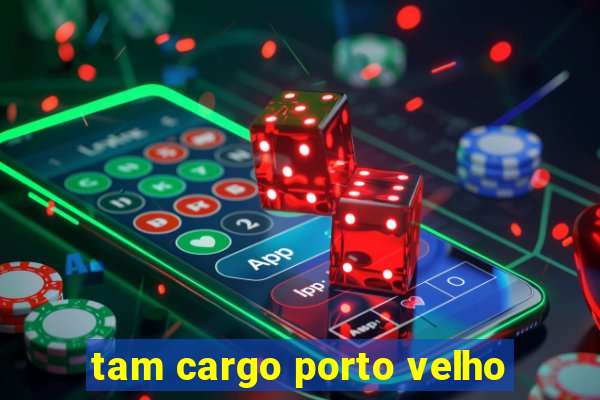 tam cargo porto velho