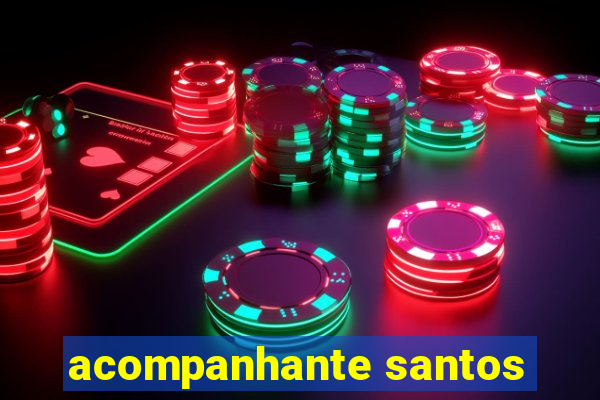 acompanhante santos