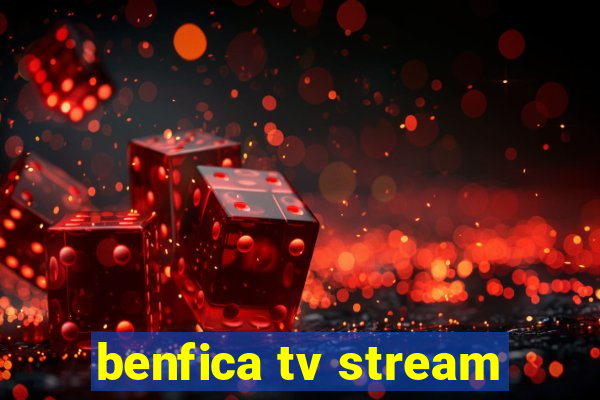 benfica tv stream