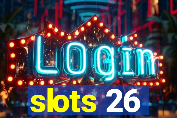 slots 26