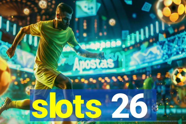 slots 26