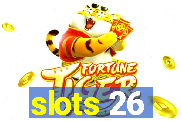 slots 26