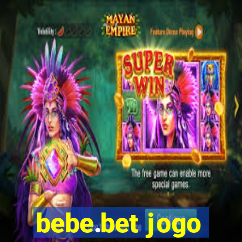 bebe.bet jogo