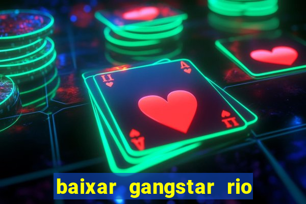 baixar gangstar rio cidade dos santos java