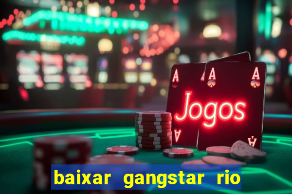 baixar gangstar rio cidade dos santos java