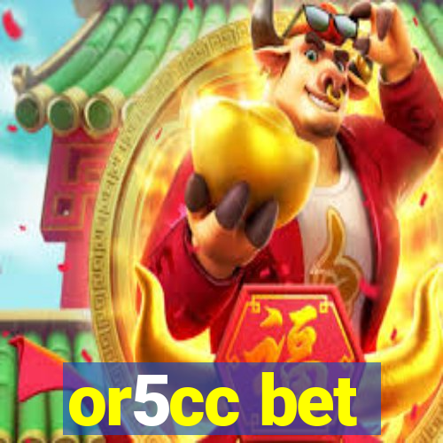 or5cc bet