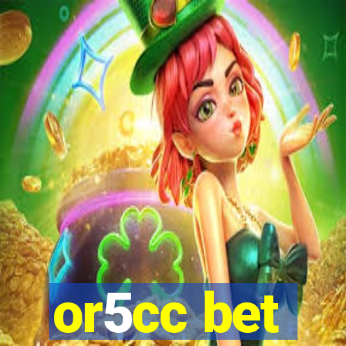 or5cc bet