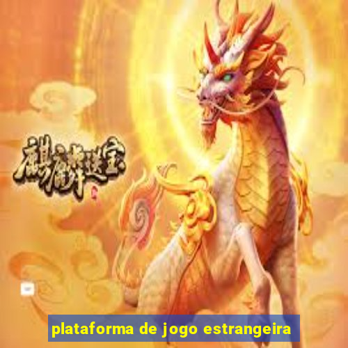 plataforma de jogo estrangeira