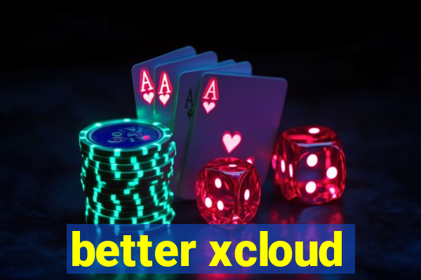 better xcloud