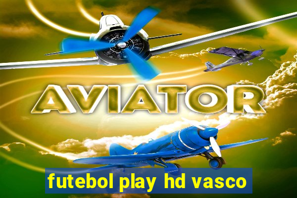 futebol play hd vasco