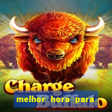 melhor hora para jogar fortune touro