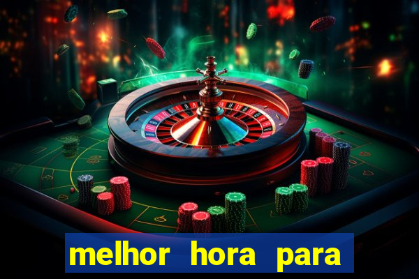 melhor hora para jogar fortune touro