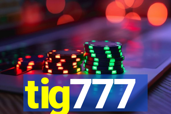 tig777