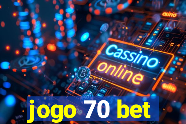 jogo 70 bet