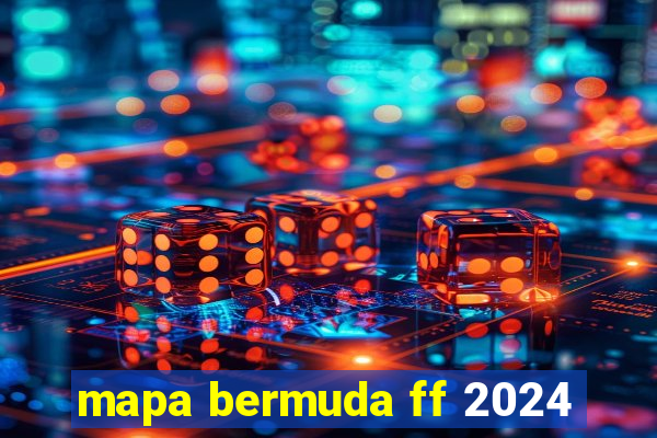 mapa bermuda ff 2024