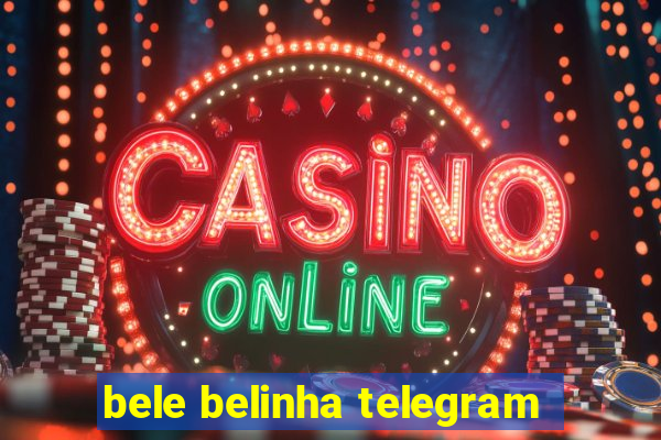 bele belinha telegram