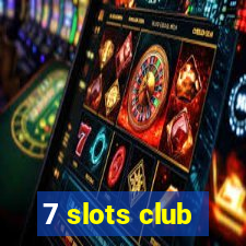 7 slots club