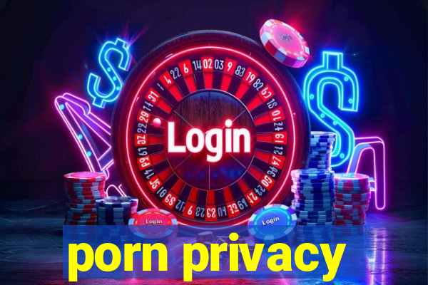 porn privacy