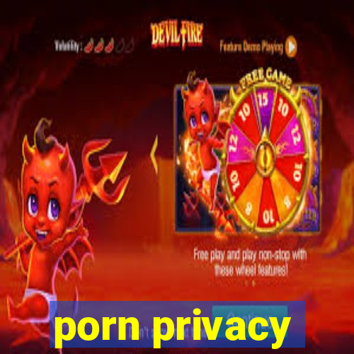 porn privacy