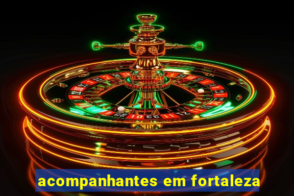 acompanhantes em fortaleza