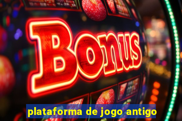 plataforma de jogo antigo