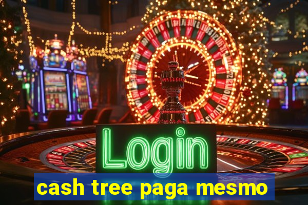 cash tree paga mesmo