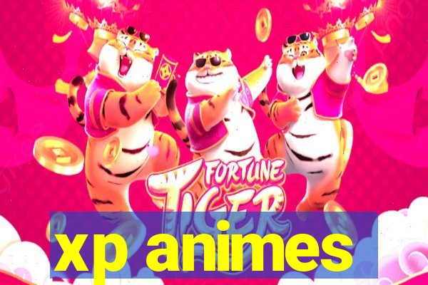 xp animes