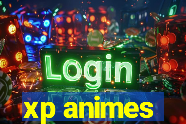 xp animes