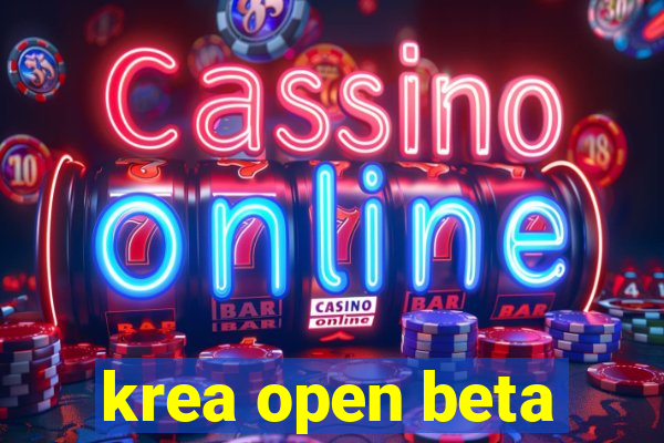 krea open beta