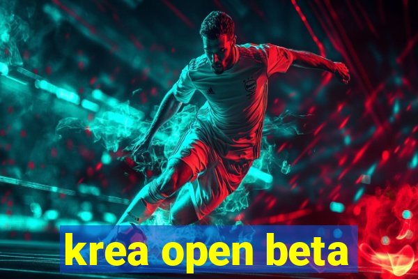 krea open beta