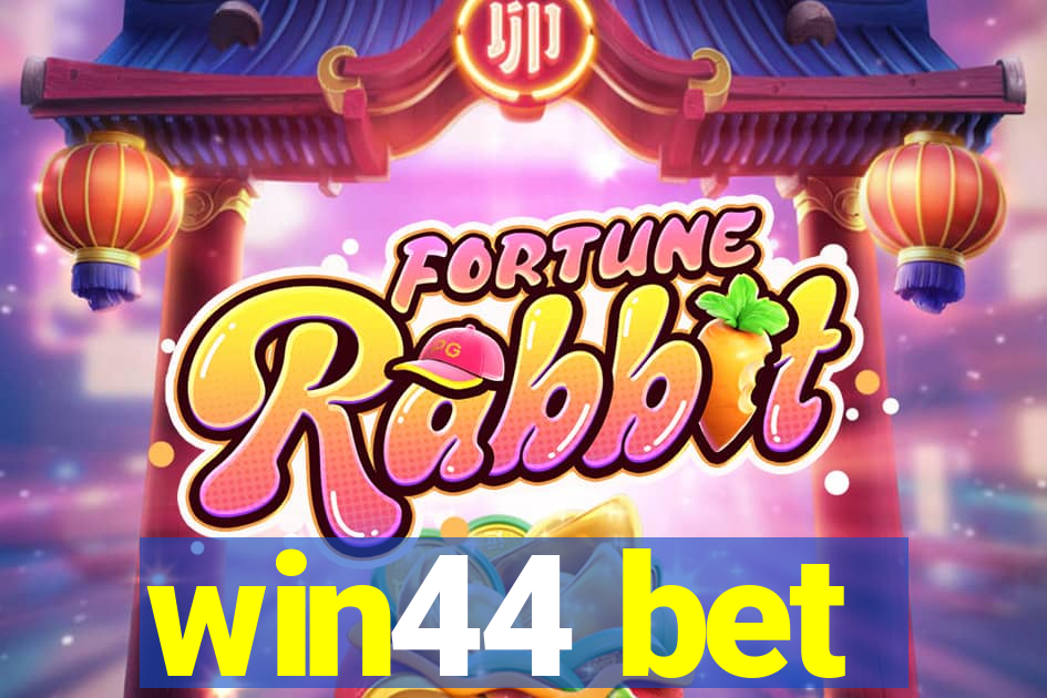 win44 bet