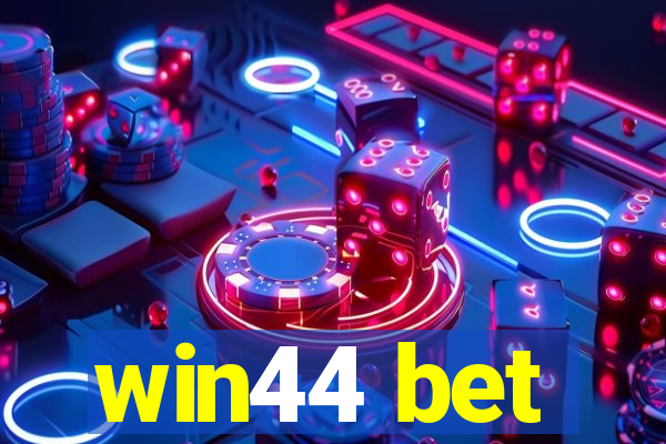 win44 bet