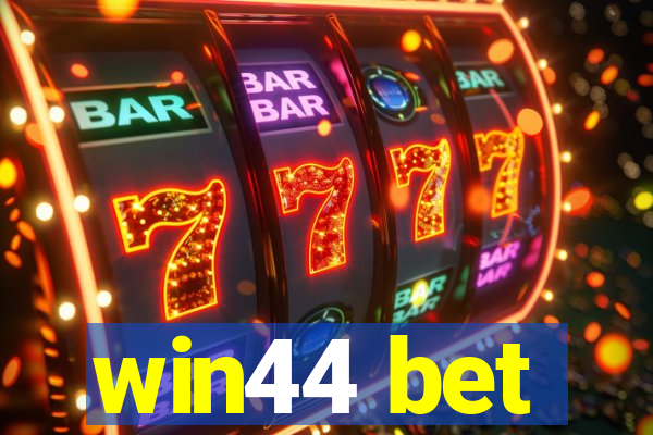 win44 bet