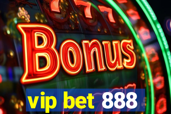 vip bet 888