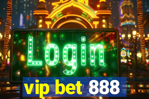 vip bet 888