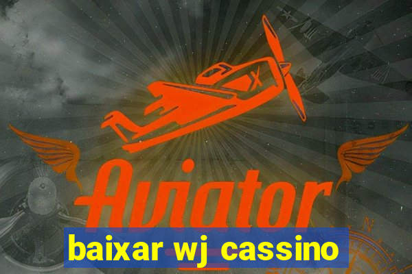 baixar wj cassino